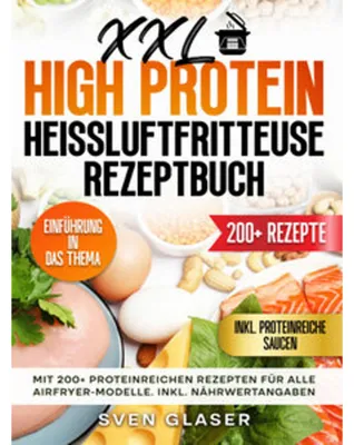Produktbild von XXL High Protein Heißluftfritteuse Rezeptbuch