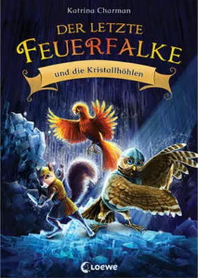 Image de Der letzte Feuerfalke und die Kristallhöhlen (Band 2)
