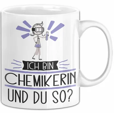 Produktbild von Chemikerin Tasse Geschenk Ich Bin Chemikerin Und Du So Geschenkidee Lustiger Spruch Becher (Weiß)
