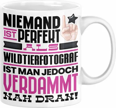 Produktbild von Wildtierfotograf Geschenk Tasse Lustige Geschenkidee für Wildtierfotograf Geburtstag Kaffee-Becher Niemand Ist Perfekt Aber Als Wildtierfotograf Ist Man Nah Dran (Weiß)