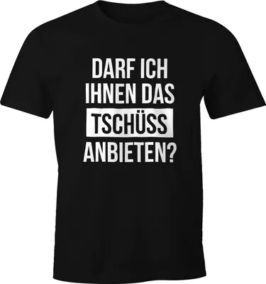 Produktbild von Herren T-Shirt Darf ich Ihnen das Tschüss anbieten Fun-Shirt Spruch-Shirt Moonworks®  XXL