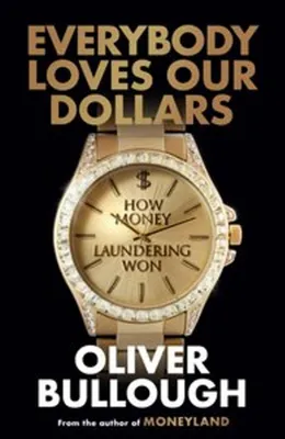 Produktbild von Everybody Loves Our Dollars - How Money Laundering Won