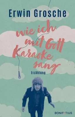 Produktbild von Wie ich mit Gott Karaoke sang