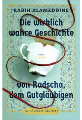 Obrázek produktu pro Die wirklich wahre Geschichte von Radscha, dem Gutgläubigen (und seiner Mutter)