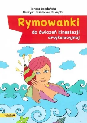 Obrázek produktu pro Rymowanki do ćwiczeń kinestezji artykulacyjnej - Teresa Bogdańska, Grażyna Olszewska-Drwęcka