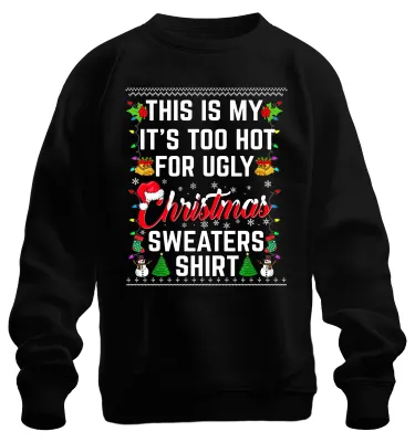 Obrázok produktu pre Košeľa Too Hot For Ugly Christmas Sweaters - Weihnachten Xmas Christmas Uni Pullover, Schwarz, XXL