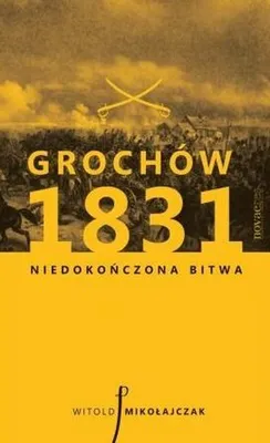 Productafbeelding van ISBN Grochów 1831 Niedokończona bitwa, Polski, Broszurowa okładka, 144 stron(y)