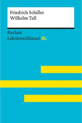 Produktbild von Wilhelm Tell von Friedrich Schiller: Lektüreschlüssel mit Inhaltsangabe, Interpretation, Prüfungsaufgaben mit Lösungen, Lernglossar. (Reclam Lektüreschlüssel XL)