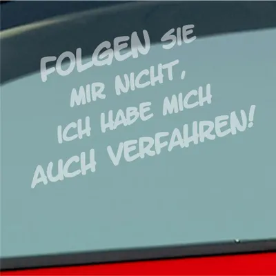 Produktbild von Auto Aufkleber Folgen Sie mir nicht, ich habe mich auch verfahren! 15x8 cm Milchglas Sticker Heckscheibenaufkleber