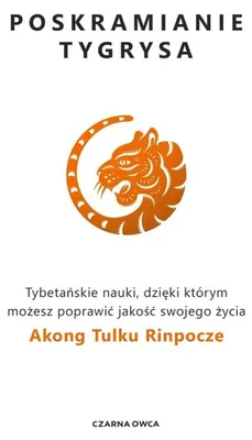 Obrázok produktu pre Poskramianie tygrysa. Tybetańskie nauki dla lepszego życia
