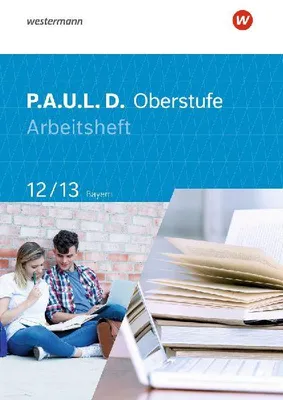 Produktbild von P.A.U.L. D. (Paul) 12/13. Arbeitsheft. Für die Oberstufe in Bayern