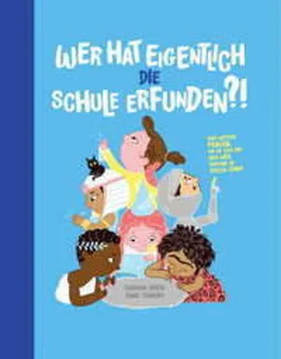 Produktbild von Wer hat eigentlich die Schule erfunden?