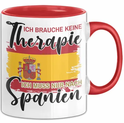 Produktbild von Spanier Tasse Geschenk Ich Brauche Keine Therapie Ich Muss Nur Nach Spanien Geschenkidee Kaffee-Becher (Rot)