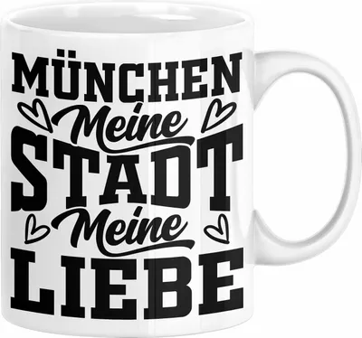 Produktbild von München Tasse Geschenk Heimat Münchener Geschenkidee Kaffee-Becher Bayern Meine Stadt Meine Liebe (Weiß)