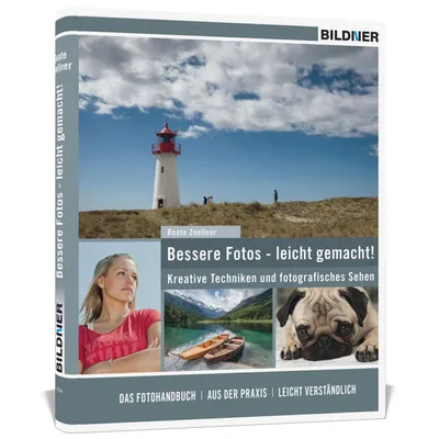 Produktbild von Bessere Fotos - leicht gemacht! - Kreative Techniken und fotografisches Sehen