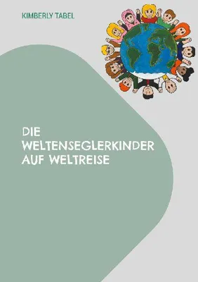 Produktbild von Die Weltenseglerkinder auf Weltreise