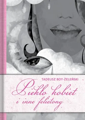 Zdjęcie produktu dla Pieklo kobiet i inne felietony