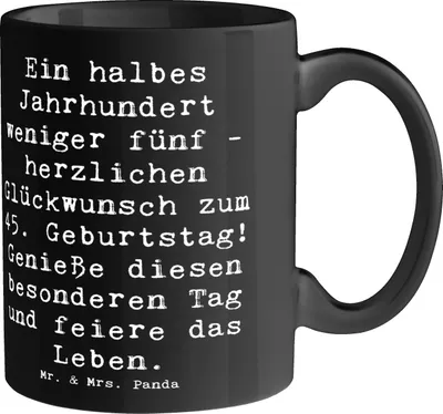 Produktbild von Mr. & Mrs. Panda Kaffeetasse Spruch 45. Geburtstag Feier - Schwarz - Geschenk, haferl, Glückwunsch, Erinnerung, Pott, Lebensjahre, Kaffeebecher, Happy Birthday, Tasse