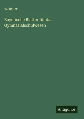 Produktbild von Bayerische Blätter für das Gymnasialschulwesen