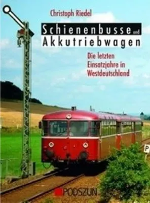 Obrázek produktu pro Schienenbusse und Akkubetriebwagen - Die letzten Einsatzjahre in Westdeutschland