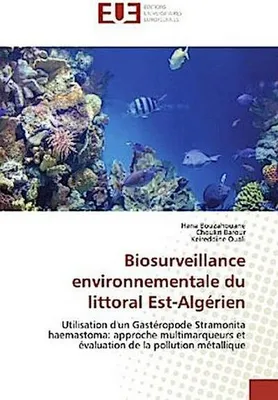 Produktbild von Biosurveillance environnementale du littoral Est-Algérien