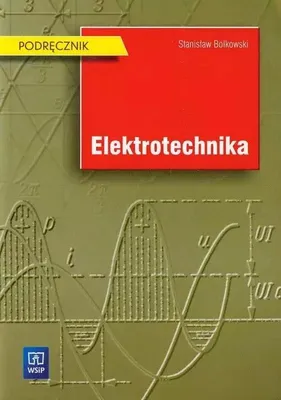 Zdjęcie produktu dla Wsip Elektrotechnika Bolkowski - Podręcznik Dla Techników Elektryków