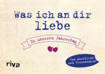 Produktbild von Was ich an dir liebe - Zu unserem Jahrestag