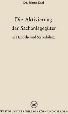 Zdjęcie produktu dla Die Aktivierung der Sachanlagegüter in Handels- und Steuerbilanz