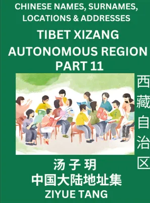 Produktbild von Tibet Xizang Autonomous Region (Part 11)- Mandarin Chinese Names, Surnames, Locations & Addresses, Learn Simple Chinese Characters, Words, Sentences with Simplified Characters, English and Pinyin