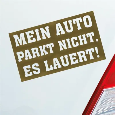 Produktbild von Auto Aufkleber Mein Auto Parkt nicht es Lauert! 12x7 cm Gold Sticker Heckscheibenaufkleber