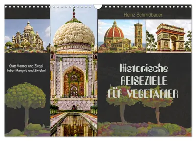 Produktbild von Historische Reiseziele für Vegetarier (Wandkalender 2027 DIN A3 quer), CALVENDO Monatskalender