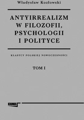 Obrázok produktu pre Antyirrealizm w filozofii, psychologii i polityce