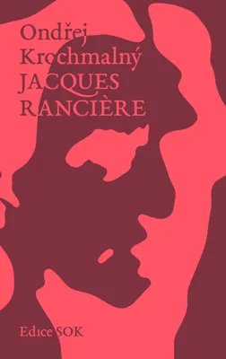 Zdjęcie produktu dla Jacques Ranciere (Krochmalný Ondřej)