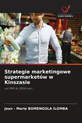 Produktbild von Strategie marketingowe supermarketów w Kinszasie