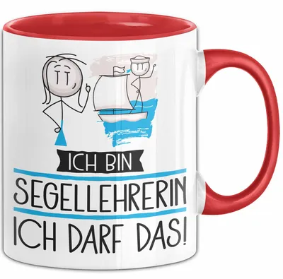 Produktbild von Geschenk für Segellehrerin Tasse Lustige Geschenkidee Geburtstag Ich Bin Segellehrerin Ich Darf Das (Rot)