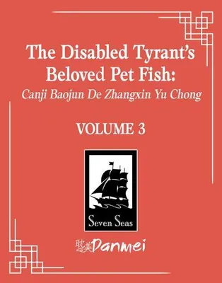 Obrázok produktu pre Milovaný domáci miláčik postihnutého tyrana - ryba: 3. zväzok: Canji Baojun De Zhangxin Yu Chong (román)