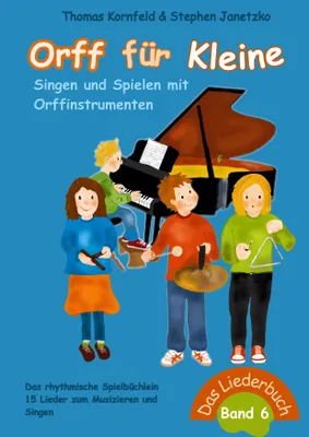 Produktbild von Orff für Kleine, Band 6 - Singen und Spielen mit Orffinstrumenten