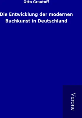 Produktbild von Die Entwicklung der modernen Buchkunst in Deutschland