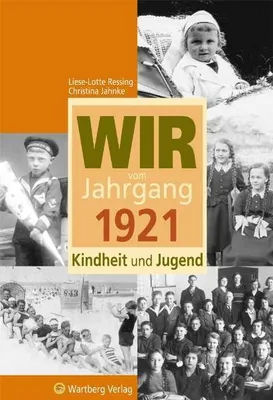 Produktbild von Wir vom Jahrgang 1921 - Kindheit und Jugend