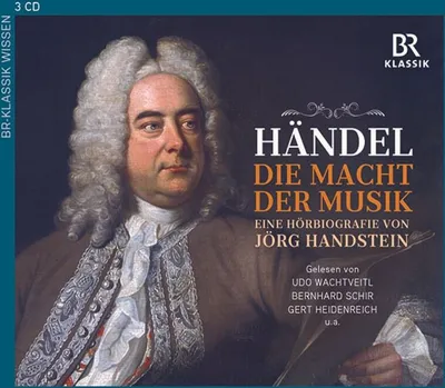 Obrázok produktu pre Various: George Frideric Handel - The Power of Music (An audio biography by Jörg Handstein) - BRKlassik - (CD / G)