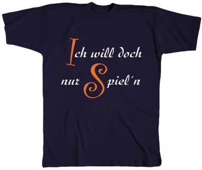 Produktbild von T-SHIRT uni mit Motivdruck - Ich will doch nur spiel´n - 09482 blau - Gr. S-XXL Größe - XL