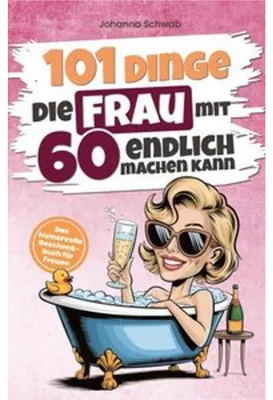 Produktbild von 101 Dinge, die Frau mit 60 endlich machen kann