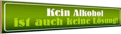Produktbild von vianmo Holzschild 10x46 cm kein Alkohol ist keine Lösung Essen Trinken