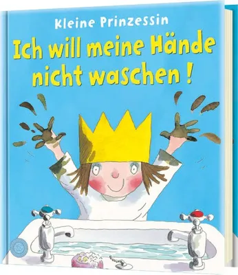 Produktbild von Kleine Prinzessin - Ich will meine Hände nicht waschen!