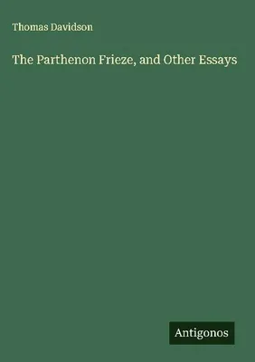 Produktbild von The Parthenon Frieze, and Other Essays