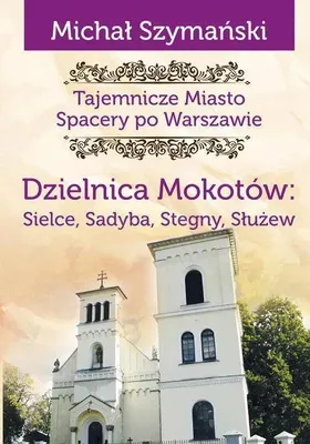 Productafbeelding van Dzielnica Mokotow: Sielce, Sadyba, Stegny, Sluzew