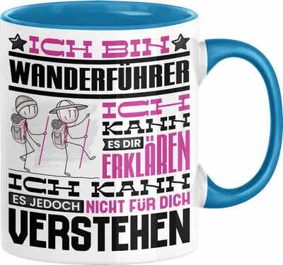 Produktbild von Wanderführer Geschenk Kaffee-Tasse Geschenkidee für Wanderführer Ich Bin Wanderführer Ich Kann Es Dir Erklären Jedoch Nicht Für Dich Verstehen Spruch Lustig (Blau)