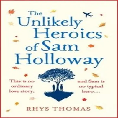 Zdjęcie produktu dla The Unlikely Heroics of Sam Holloway