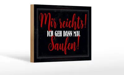 Produktbild von Holzschild Alkohol 18x12cm mir reicht's ich geh saufen