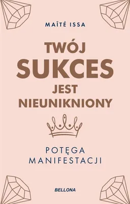 Zdjęcie produktu dla Twoj sukces jest nieunikniony. Potega manifestacji